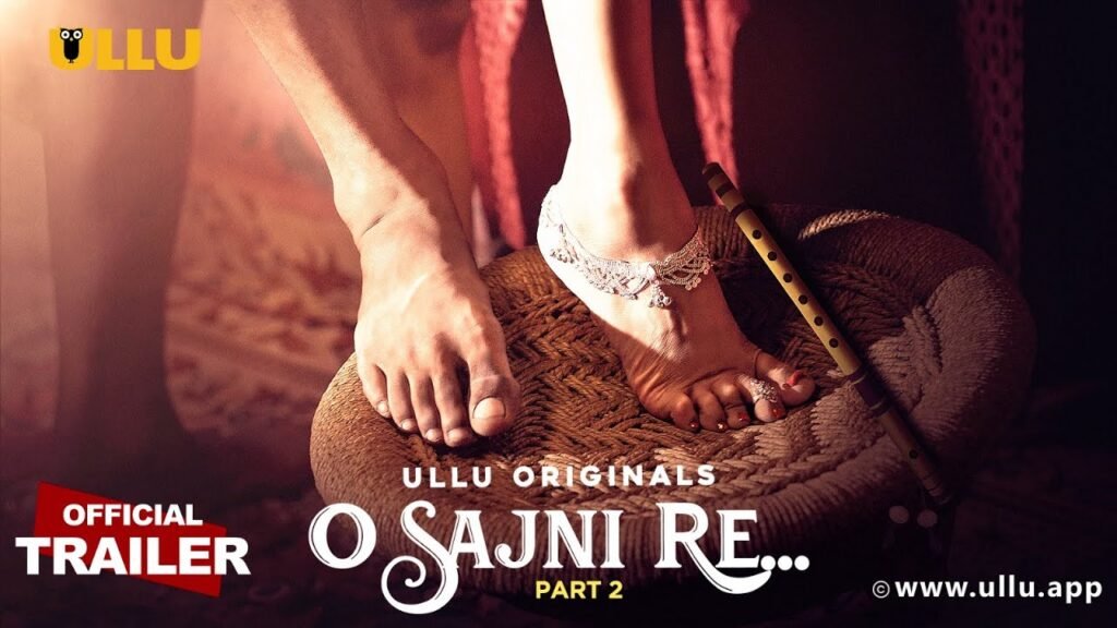 Ullu’s O Sajni Re Part 1 Release Date: When To Stream The Erotic Webseries?